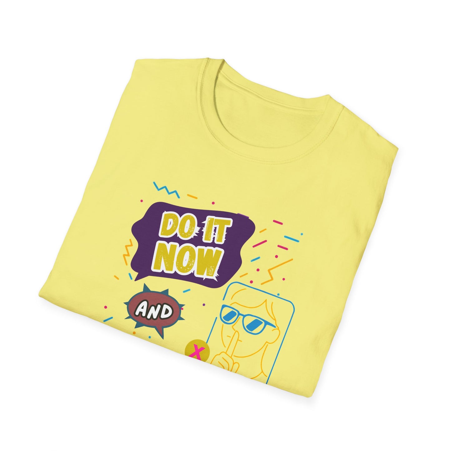Do It Now & Don't Talk To Me T-Shirt