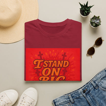I Stand on Big Faith Design T-Shirt