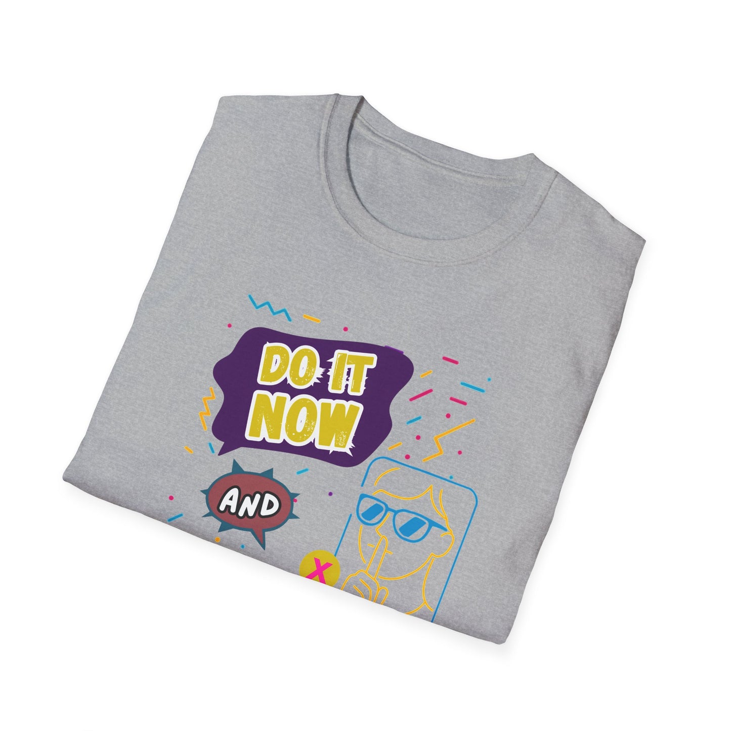 Do It Now & Don't Talk To Me T-Shirt