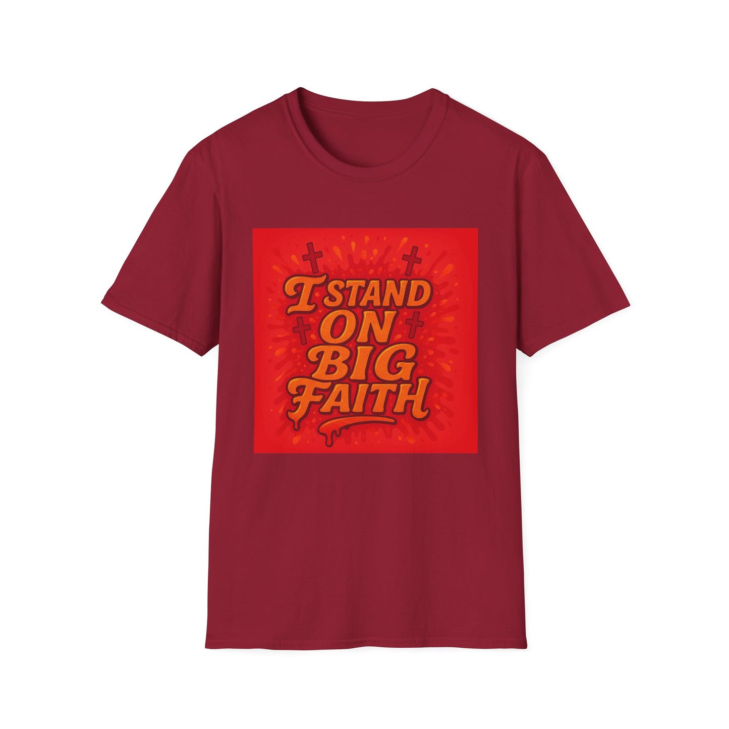 I Stand on Big Faith Design T-Shirt