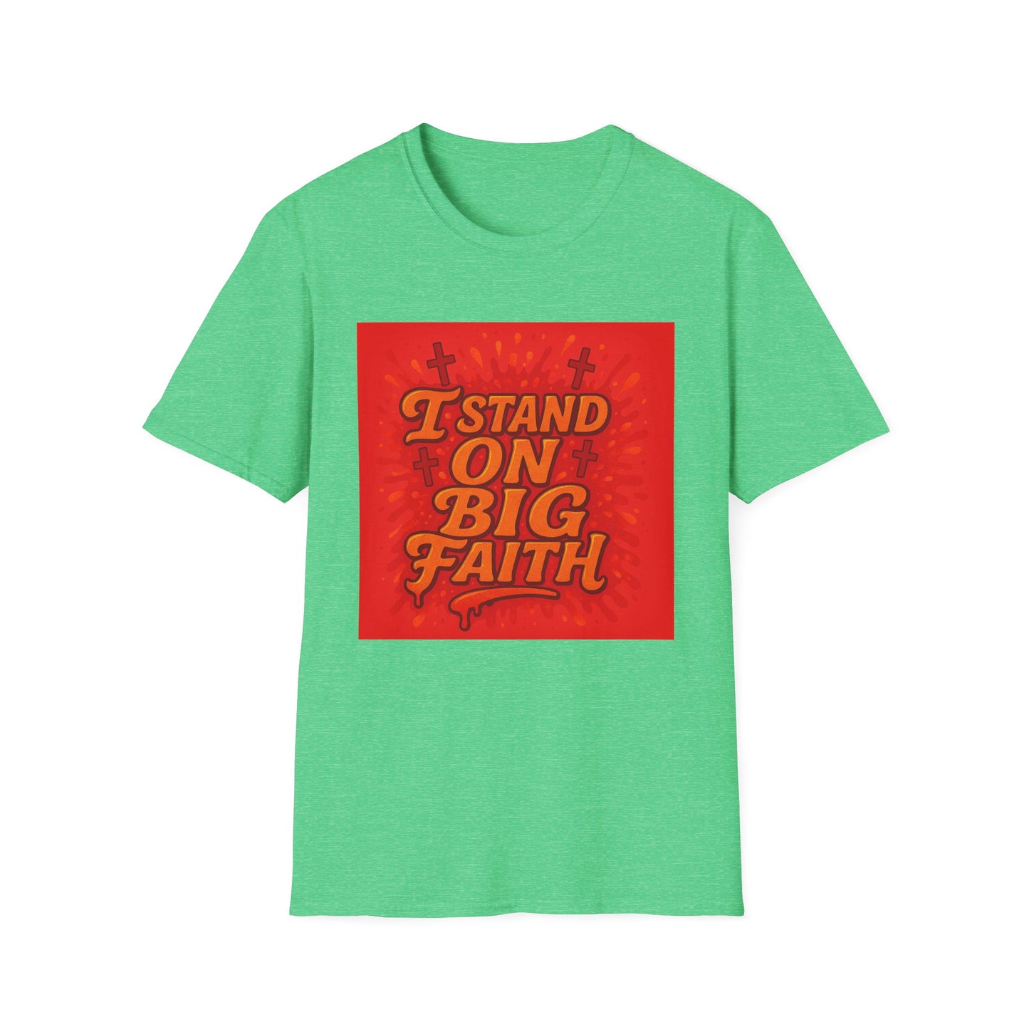 I Stand on Big Faith Design T-Shirt