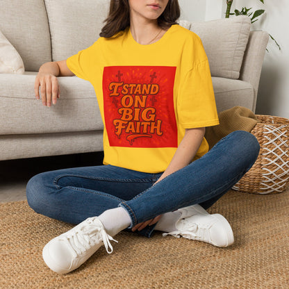 I Stand on Big Faith Design T-Shirt