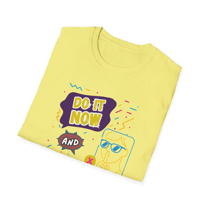 Do It Now & Don't Talk To Me T-Shirt