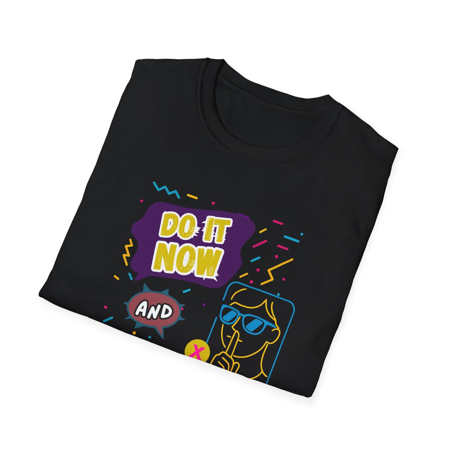 Do It Now & Don't Talk To Me T-Shirt