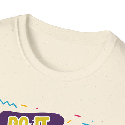 Do It Now & Don't Talk To Me T-Shirt