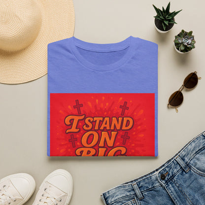 I Stand on Big Faith Design T-Shirt
