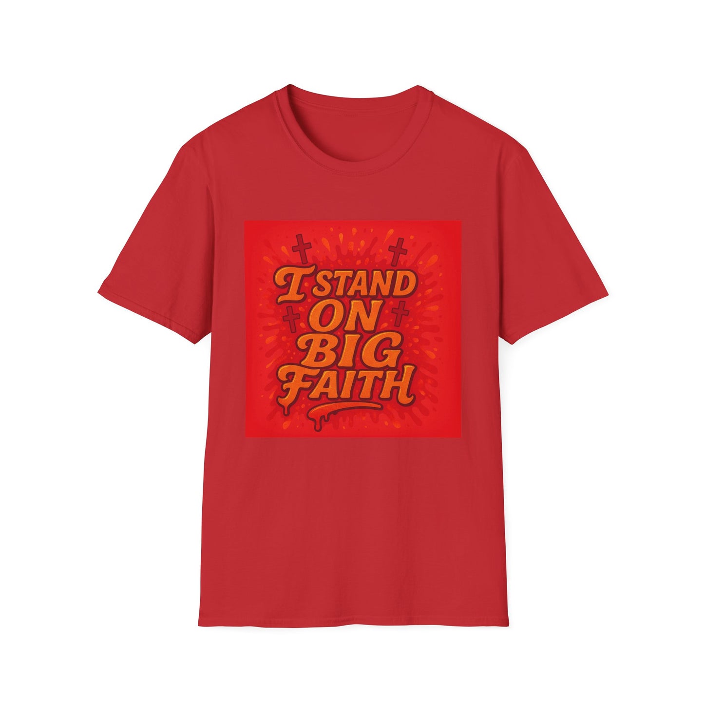I Stand on Big Faith Design T-Shirt