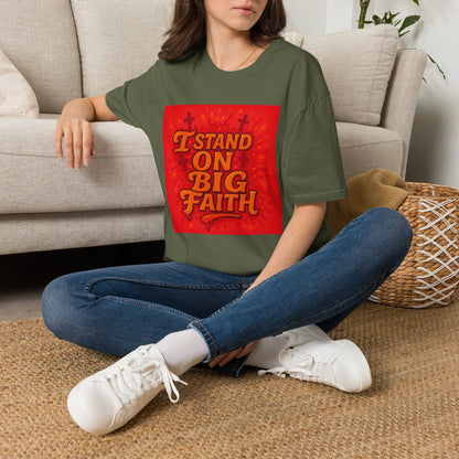 I Stand on Big Faith Design T-Shirt