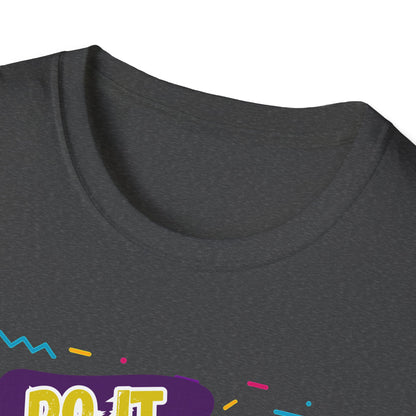 Do It Now & Don't Talk To Me T-Shirt