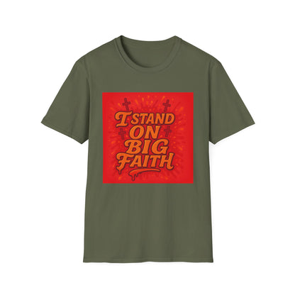 I Stand on Big Faith Design T-Shirt