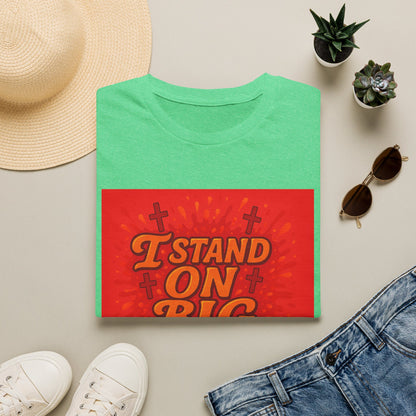 I Stand on Big Faith Design T-Shirt