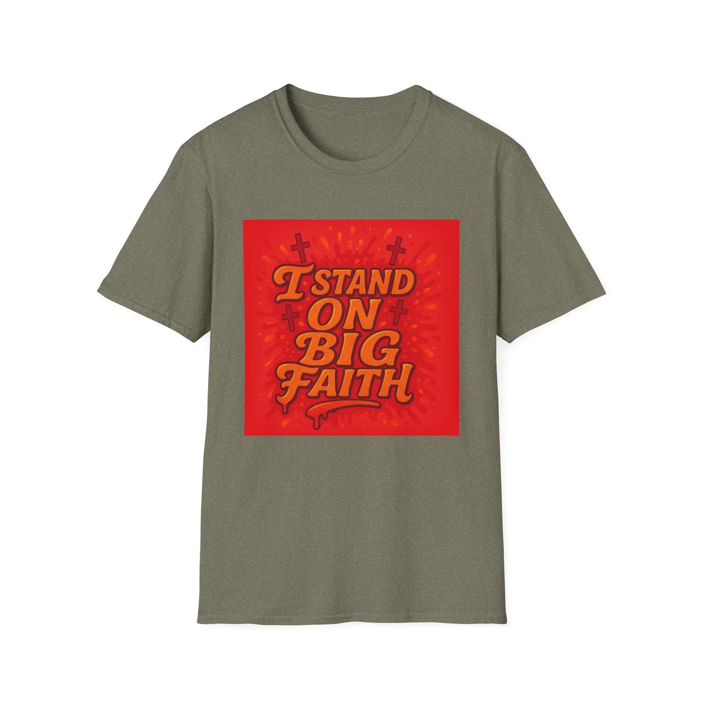 I Stand on Big Faith Design T-Shirt