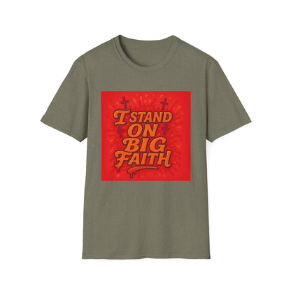 I Stand on Big Faith Design T-Shirt