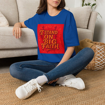 I Stand on Big Faith Design T-Shirt