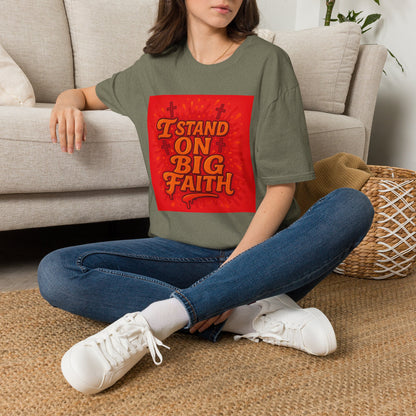 I Stand on Big Faith Design T-Shirt