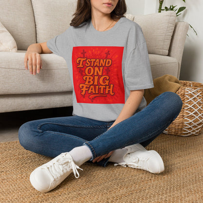 I Stand on Big Faith Design T-Shirt
