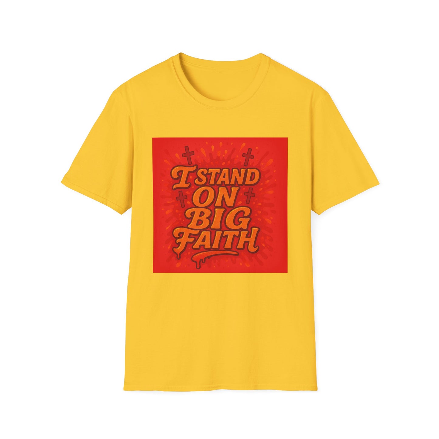 I Stand on Big Faith Design T-Shirt
