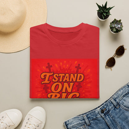 I Stand on Big Faith Design T-Shirt