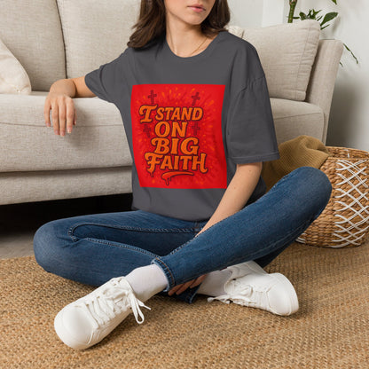 I Stand on Big Faith Design T-Shirt