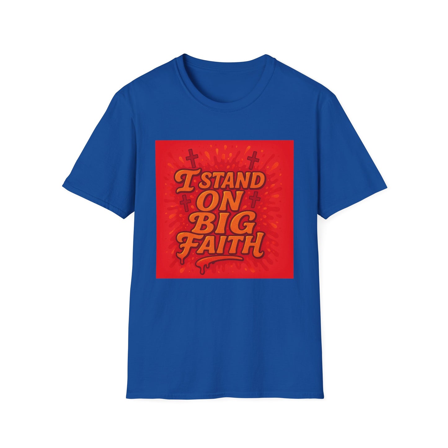 I Stand on Big Faith Design T-Shirt