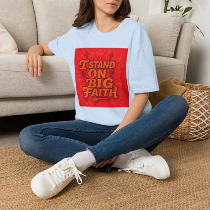I Stand on Big Faith Design T-Shirt